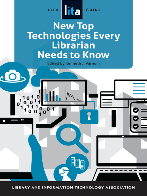 Title details for New Top Technologies Every Librarian Needs to Know by Kenneth J. Varnum - Available